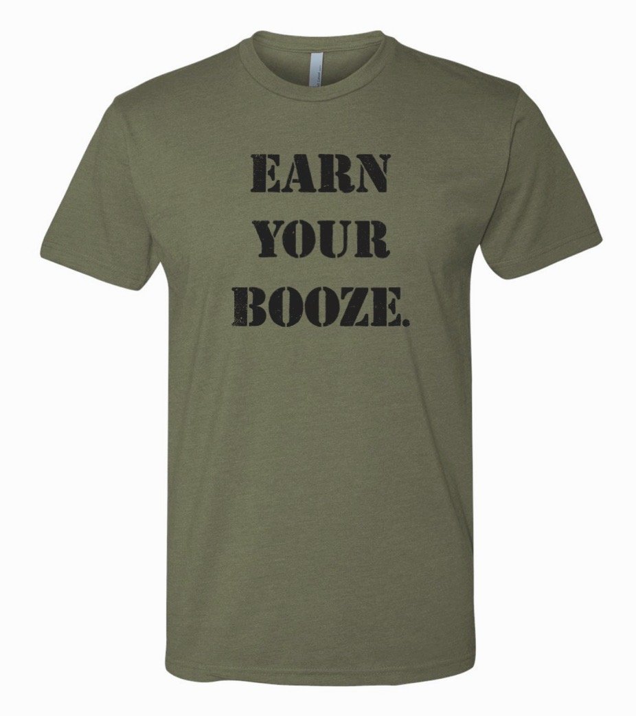 Earn Your Booze TeeEarn Your Booze